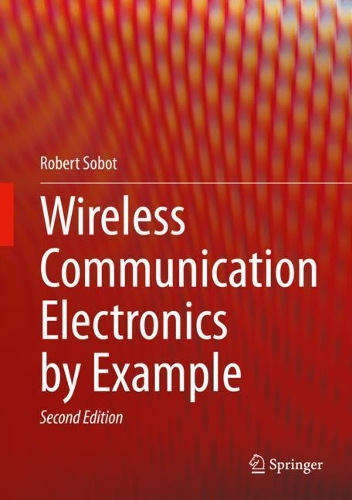 Wireless Communication Electronics by Example. Second Edition 2021