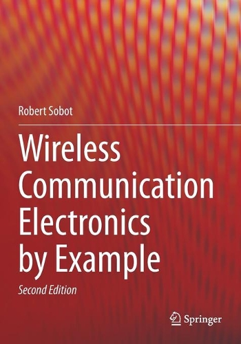 Wireless Communication Electronics by Example. Second Edition 2021