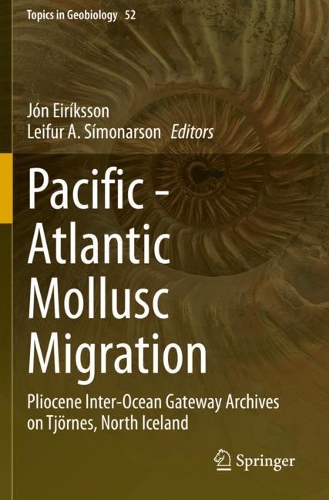 Pacific - Atlantic Mollusc Migration: Pliocene Inter-Ocean Gateway Archives on Tjoernes, North Iceland. 2021 ed.
