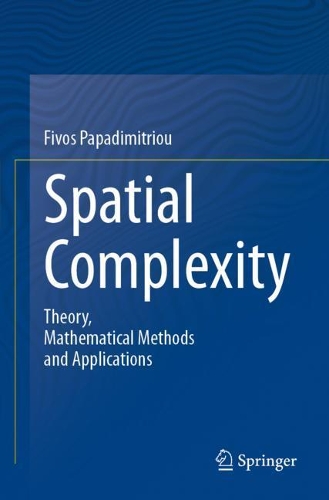 Spatial Complexity: Theory, Mathematical Methods and Applications. 2020 ed.