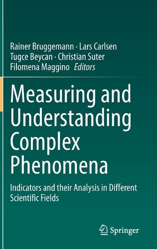 Measuring and Understanding Complex Phenomena: Indicators and their Analysis in Different Scientific Fields. 2021 ed.