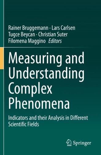 Measuring and Understanding Complex Phenomena: Indicators and their Analysis in Different Scientific Fields. 2021 ed.
