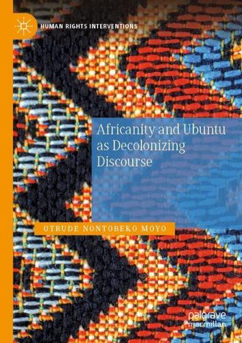 Africanity and Ubuntu as Decolonizing Discourse. 2021 ed.