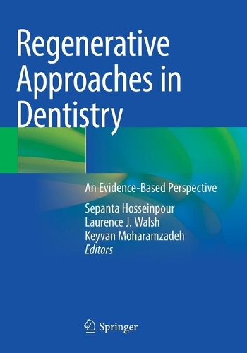 Regenerative Approaches in Dentistry: An Evidence-Based Perspective. 2021 ed.