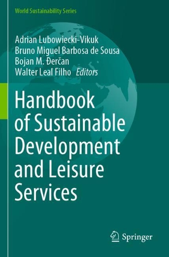 Handbook of Sustainable Development and Leisure Services. 2021 ed.