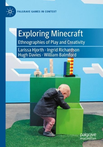 Exploring Minecraft: Ethnographies of Play and Creativity. 2020 ed.