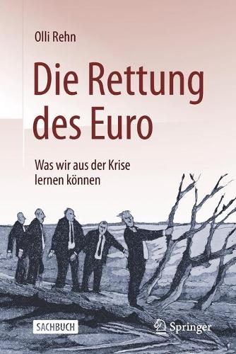 Die Rettung des Euro: Was wir aus der Krise lernen koennen. 1. Aufl. 2021