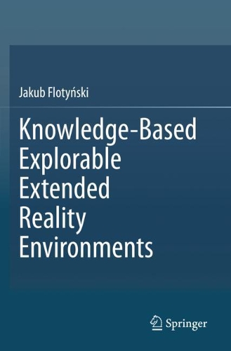 Knowledge-Based Explorable Extended Reality Environments. 2020 ed.