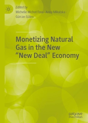 Monetizing Natural Gas in the New "New Deal" Economy.
