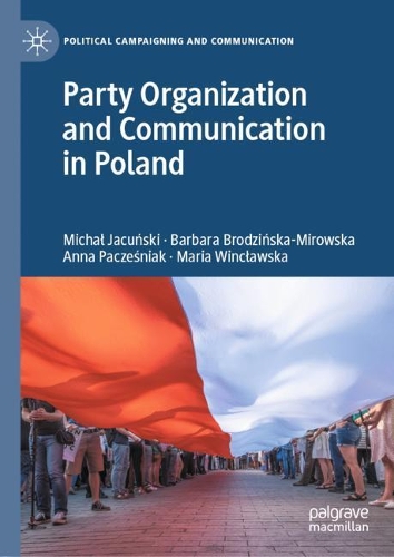 Party Organization and Communication in Poland.