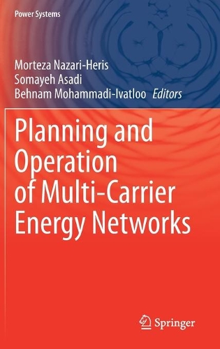 Planning and Operation of Multi-Carrier Energy Networks. 2021 ed.