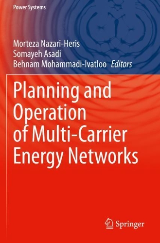 Planning and Operation of Multi-Carrier Energy Networks. 2021 ed.