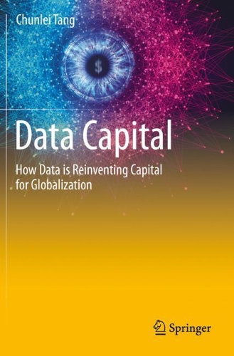 Data Capital: How Data is Reinventing Capital for Globalization. 2021 ed.