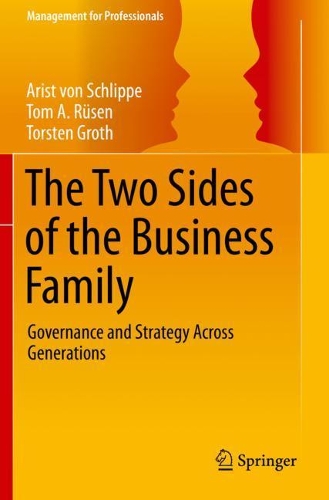 The Two Sides of the Business Family: Governance and Strategy Across Generations. 2021 ed.
