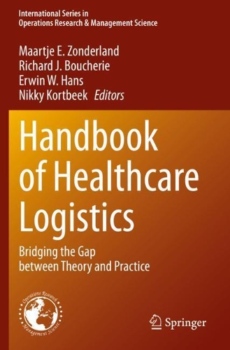 Handbook of Healthcare Logistics: Bridging the Gap between Theory and Practice. 2021 ed.