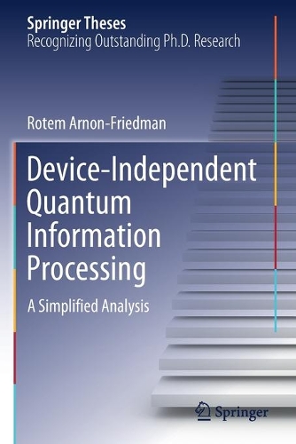 Device-Independent Quantum Information Processing: A Simplified Analysis. 2020 ed.
