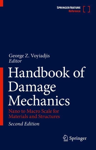 Handbook of Damage Mechanics: Nano to Macro Scale for Materials and Structures. Second Edition 2022