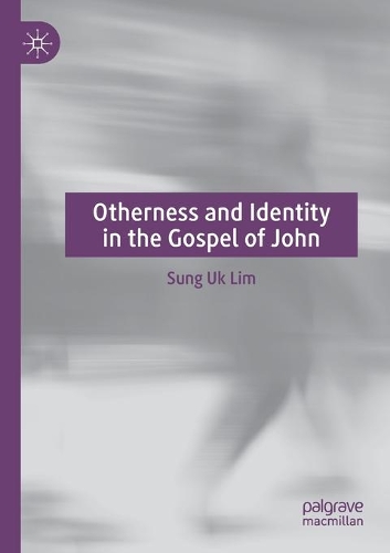Otherness and Identity in the Gospel of John. 2021 ed.