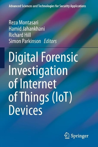 Digital Forensic Investigation of Internet of Things (IoT) Devices. 2021 ed.