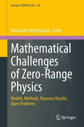 Mathematical Challenges of Zero-Range Physics: Models, Methods, Rigorous Results, Open Problems. 2021 ed.