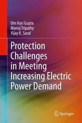 Protection Challenges in Meeting Increasing Electric Power Demand. 2021 ed.