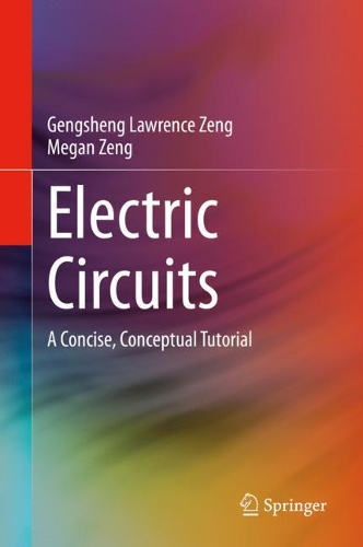 Electric Circuits: A Concise, Conceptual Tutorial. 2021 ed.
