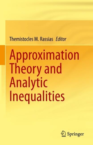 Approximation Theory and Analytic Inequalities.