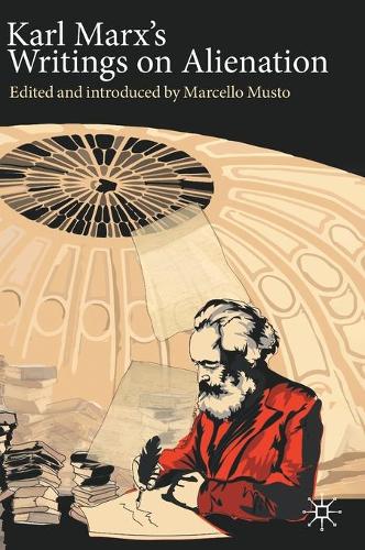 Karl Marx's Writings on Alienation.