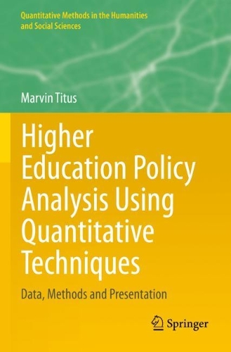 Higher Education Policy Analysis Using Quantitative Techniques: Data, Methods and Presentation. 2021 ed.