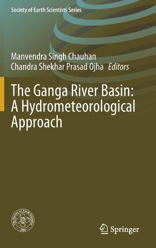 The Ganga River Basin: A Hydrometeorological Approach. 2021 ed.