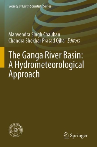 The Ganga River Basin: A Hydrometeorological Approach. 2021 ed.