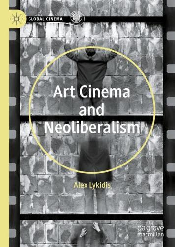 Art Cinema and Neoliberalism. 2020 ed.