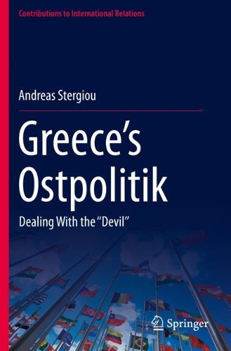 Greece's Ostpolitik: Dealing With the ''Devil''. 2021 ed.