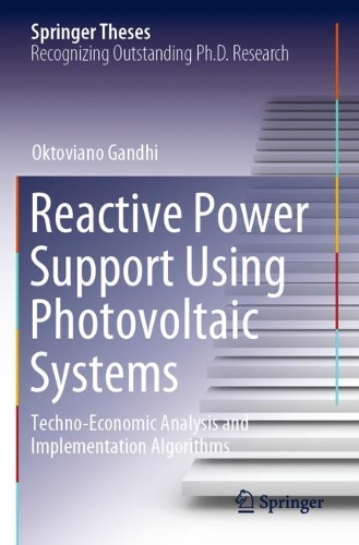 Reactive Power Support Using Photovoltaic Systems: Techno-Economic Analysis and Implementation Algorithms. 2021 ed.