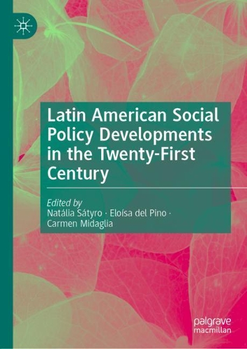 Latin American Social Policy Developments in the Twenty-First Century.