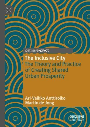 The Inclusive City: The Theory and Practice of Creating Shared Urban Prosperity. 2020 ed.