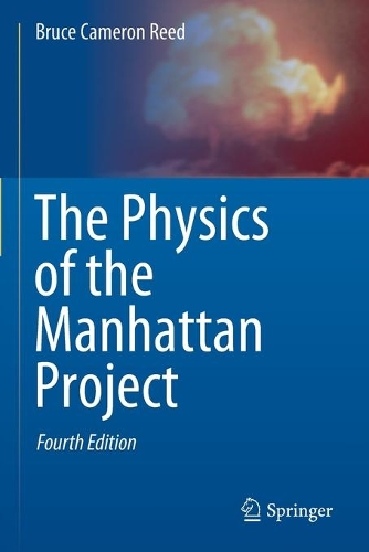 The Physics of the Manhattan Project. Fourth Edition 2021