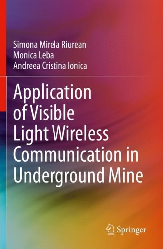 Application of Visible Light Wireless Communication in Underground Mine. 2021 ed.