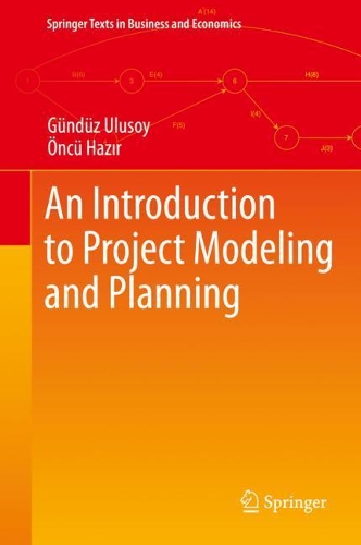 An Introduction to Project Modeling and Planning.