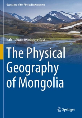The Physical Geography of Mongolia. 2021 ed.