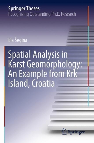 Spatial Analysis in Karst Geomorphology: An Example from Krk Island, Croatia. 2021 ed.