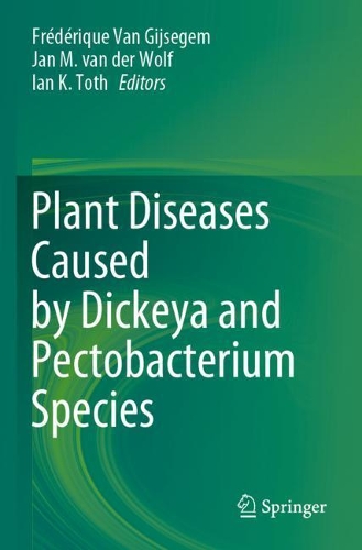 Plant Diseases Caused by Dickeya and Pectobacterium Species. 2021 ed.