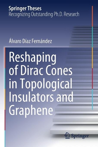 Reshaping of Dirac Cones in Topological Insulators and Graphene. 2021 ed.