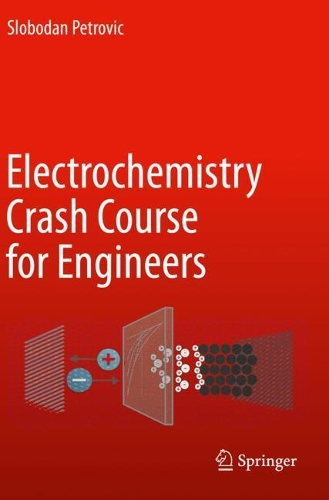 Electrochemistry Crash Course for Engineers. 2021 ed.