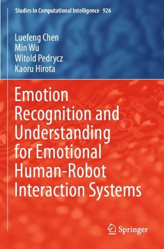 Emotion Recognition and Understanding for Emotional Human-Robot Interaction Systems. 2021 ed.