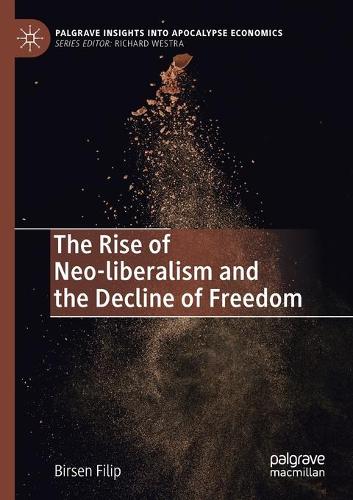 The Rise of Neo-liberalism and the Decline of Freedom. 2020 ed.