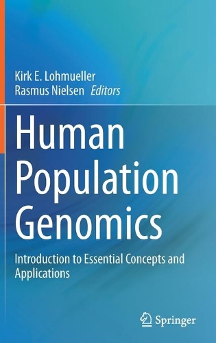 Human Population Genomics: Introduction to Essential Concepts and Applications. 2021 ed.