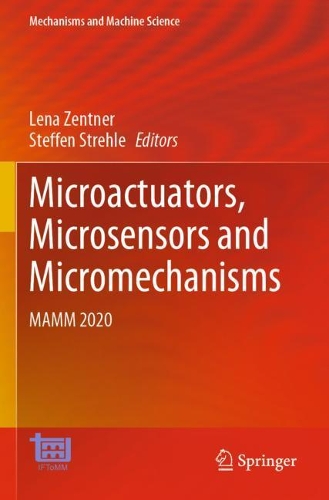 Microactuators, Microsensors and Micromechanisms: MAMM 2020. 2021 ed.