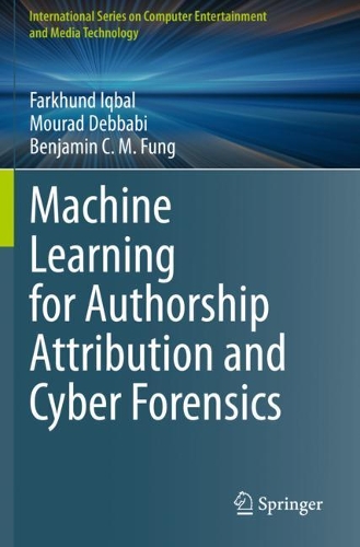 Machine Learning for Authorship Attribution and Cyber Forensics. 2020 ed.