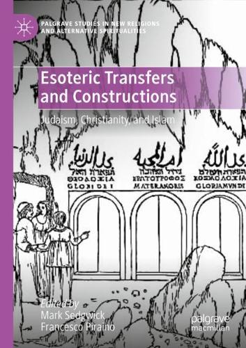Esoteric Transfers and Constructions: Judaism, Christianity, and Islam. 2021 ed.